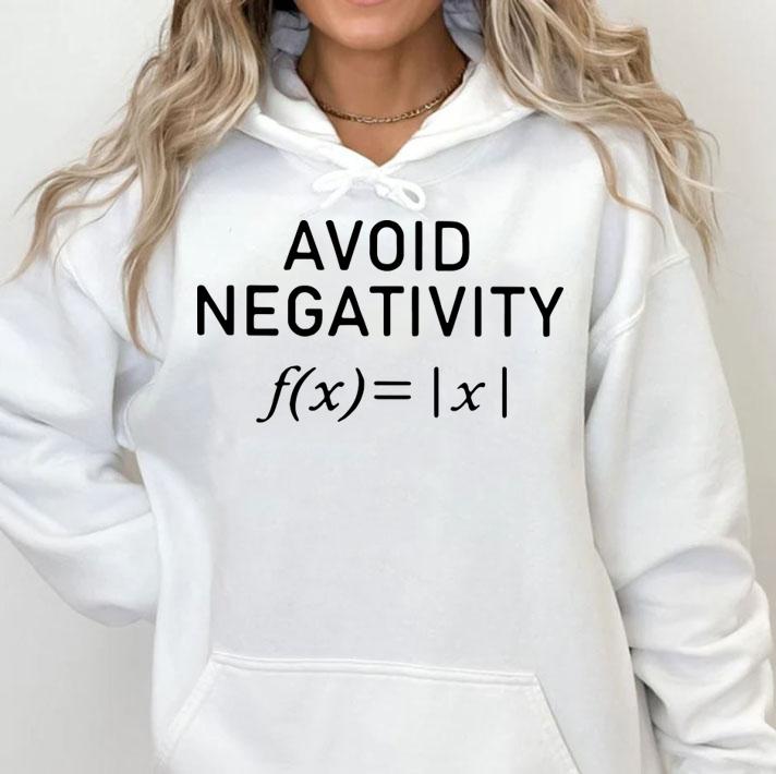Pretty Math Equation Avoid Negativity t-shirt hoodie