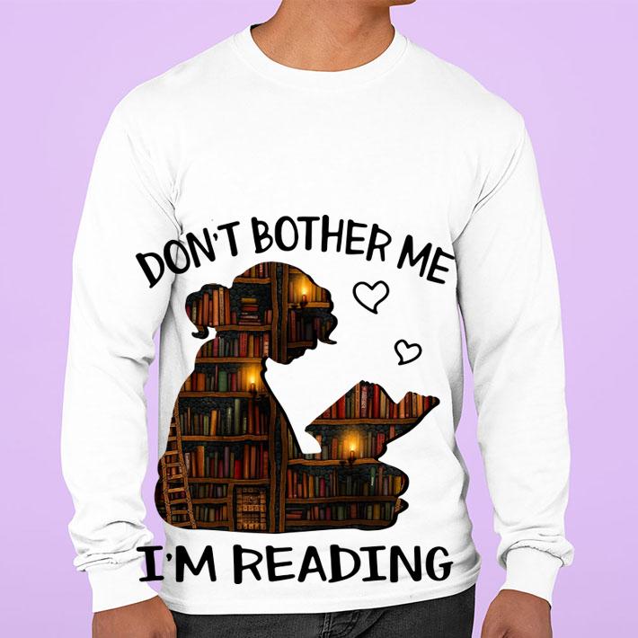 Library Girl Don't Bother Me I'm Reading t-shirt sweatshirt