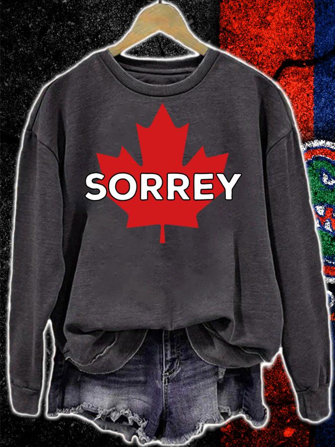 Sorry Sorrey Canada Canadian Maple Leaf t-shirt sweatshirt