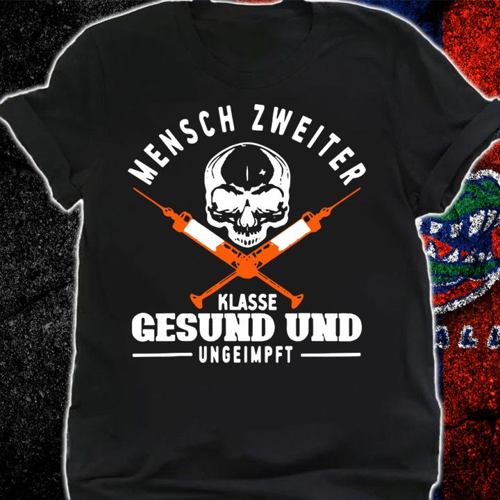 Mensch Zweiter Klasse Gesund Und Ungeimpft - Impfung Nein Danke Skull t-shirt shirt