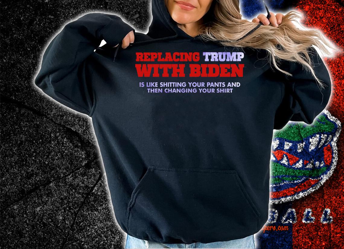Replacing Trump With Biden Funny t-shirt hoodie