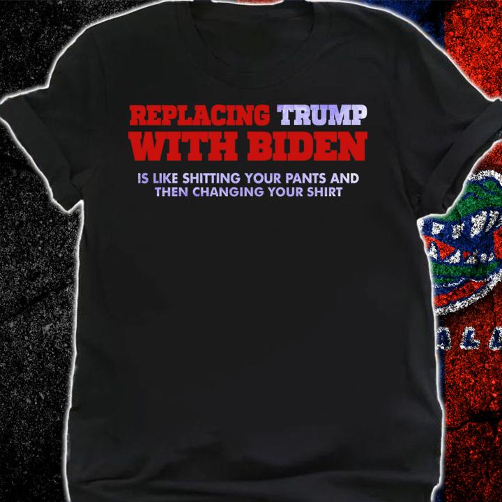Replacing Trump With Biden Funny t-shirt shirt