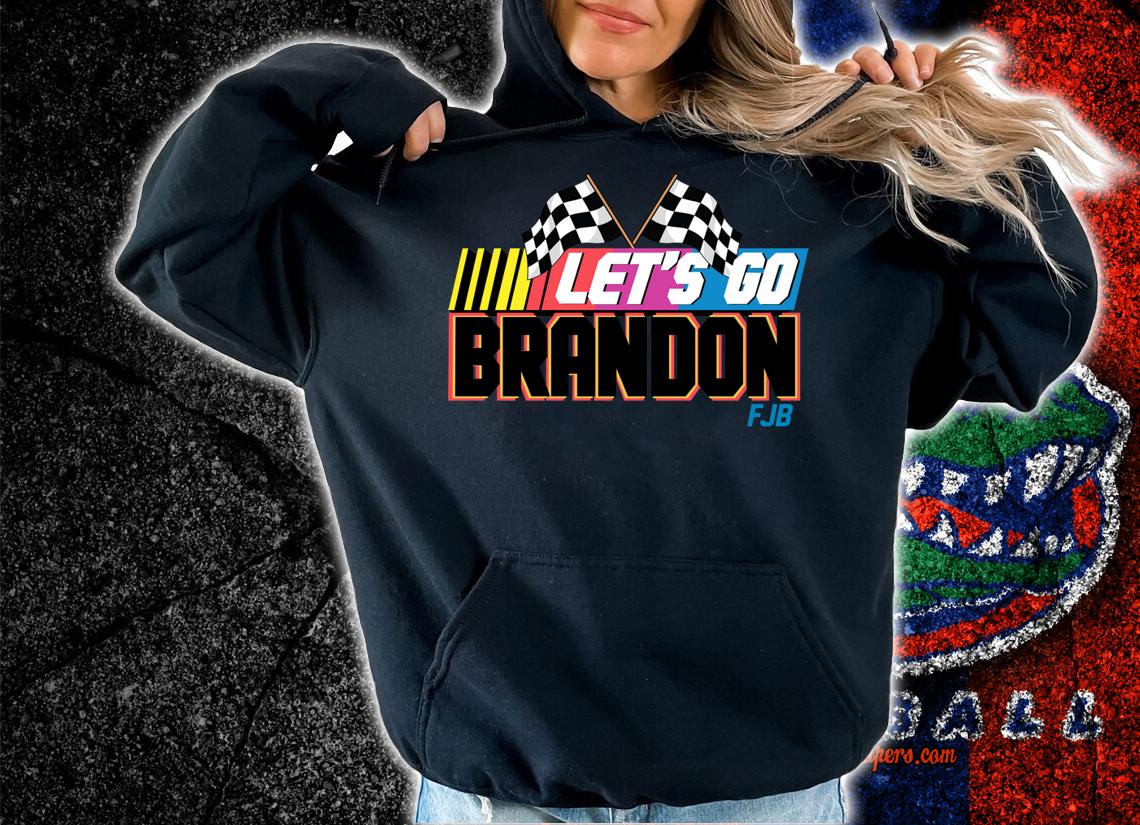 FJB Let's Go Brandon Chant t-shirt hoodie