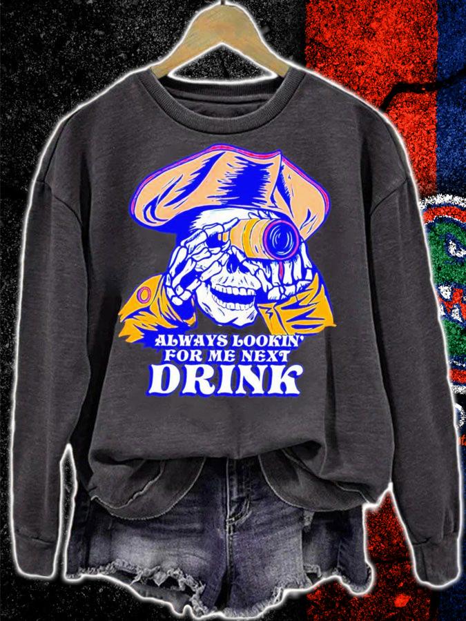 Always Lookin' For Me Next Drink Pocket t-shirt sweatshirt