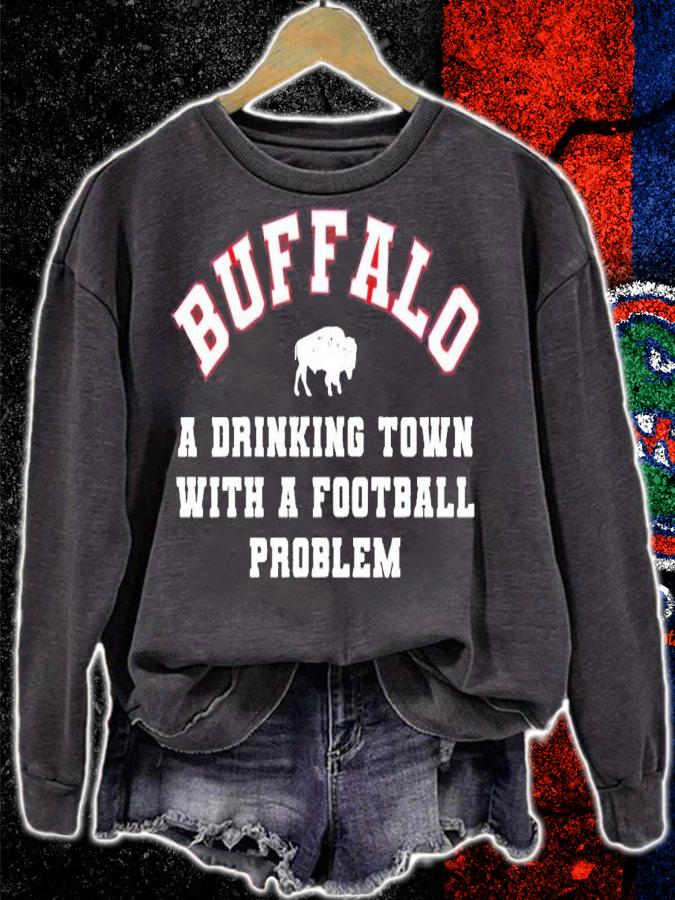 Buffalo Bills Buffalo a Drinking Town with a Football Problem shirt t-shirt sweatshirt