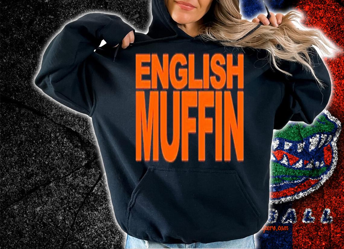 English Muffin Shirt t-shirt hoodie
