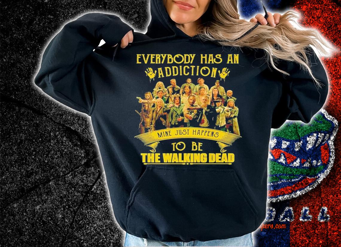 Everybody Has An Addiction Mine Just Happens To Be The Walking Dead 2022 Shirt t-shirt hoodie