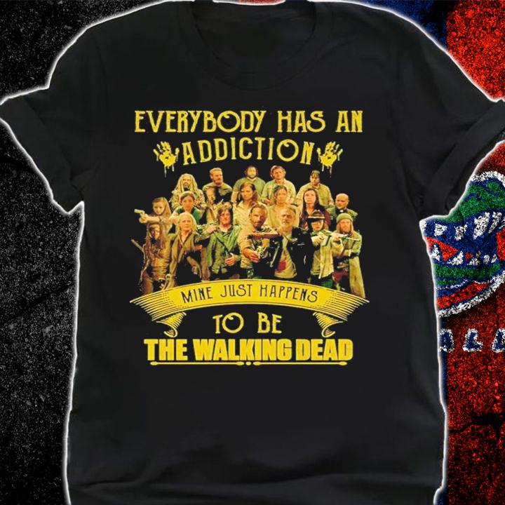 Everybody Has An Addiction Mine Just Happens To Be The Walking Dead 2022 Shirt t-shirt shirt