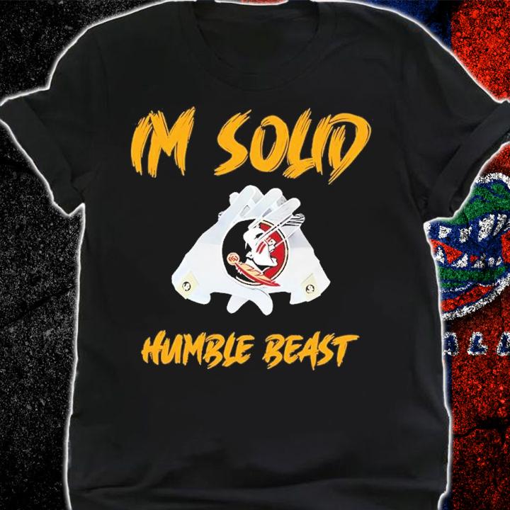 Florida State Im Soud Humble Beast Shirt t-shirt shirt