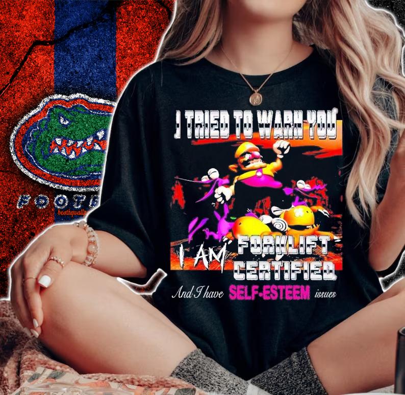 I tried to warn you I am forklift certified shirt t-shirt woman shirt