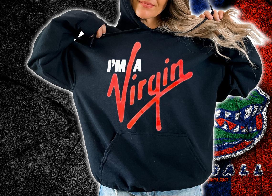 I'm a Virgin shirt t-shirt hoodie