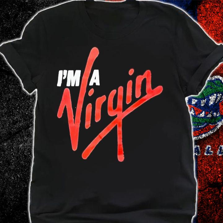 I'm a Virgin shirt t-shirt shirt