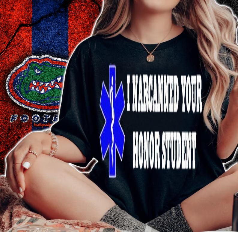 I Narcanned Your Honor Student shirt t-shirt woman shirt