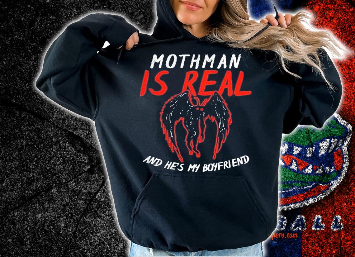 Mikehole Mothman Is Real And He's My Boyfriend T-Shirt t-shirt