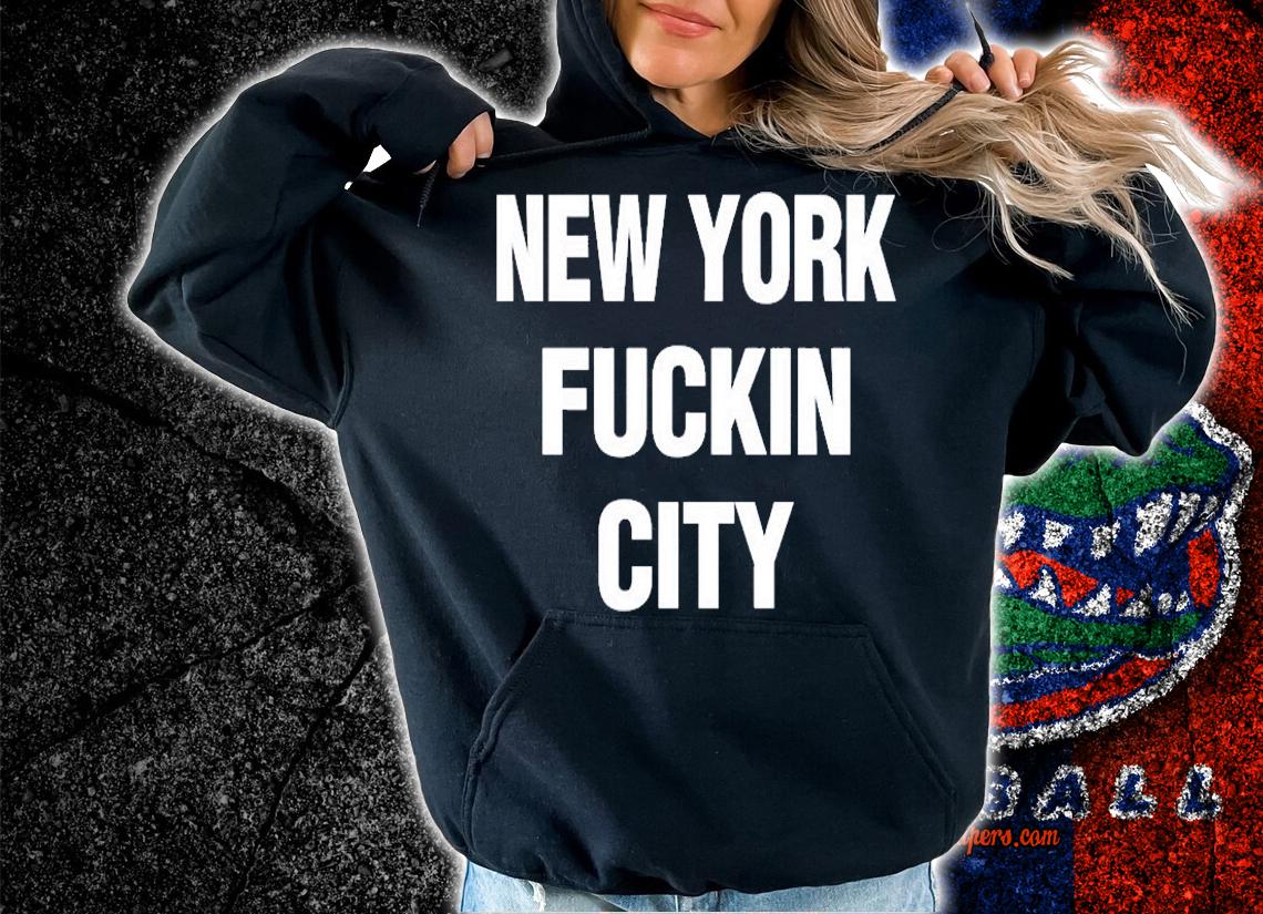 New York Fuckin City T-Shirt hoodie