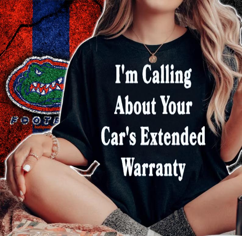 Im Calling About Your Cars Extended Warranty T-Shirt