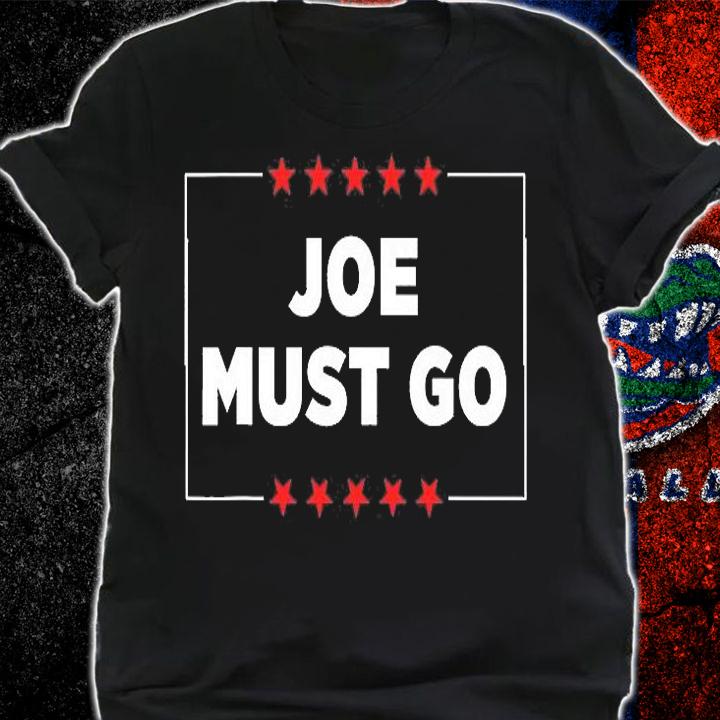 Joe Must Go Funny T-Shirt