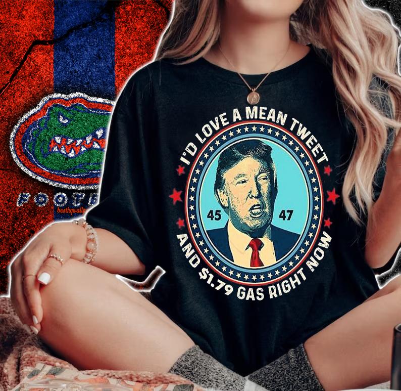 I'd Love A Mean Tweet Trump Vintage Gas Prices Pro Trump Won Supporter 45 47 T-Shirt
