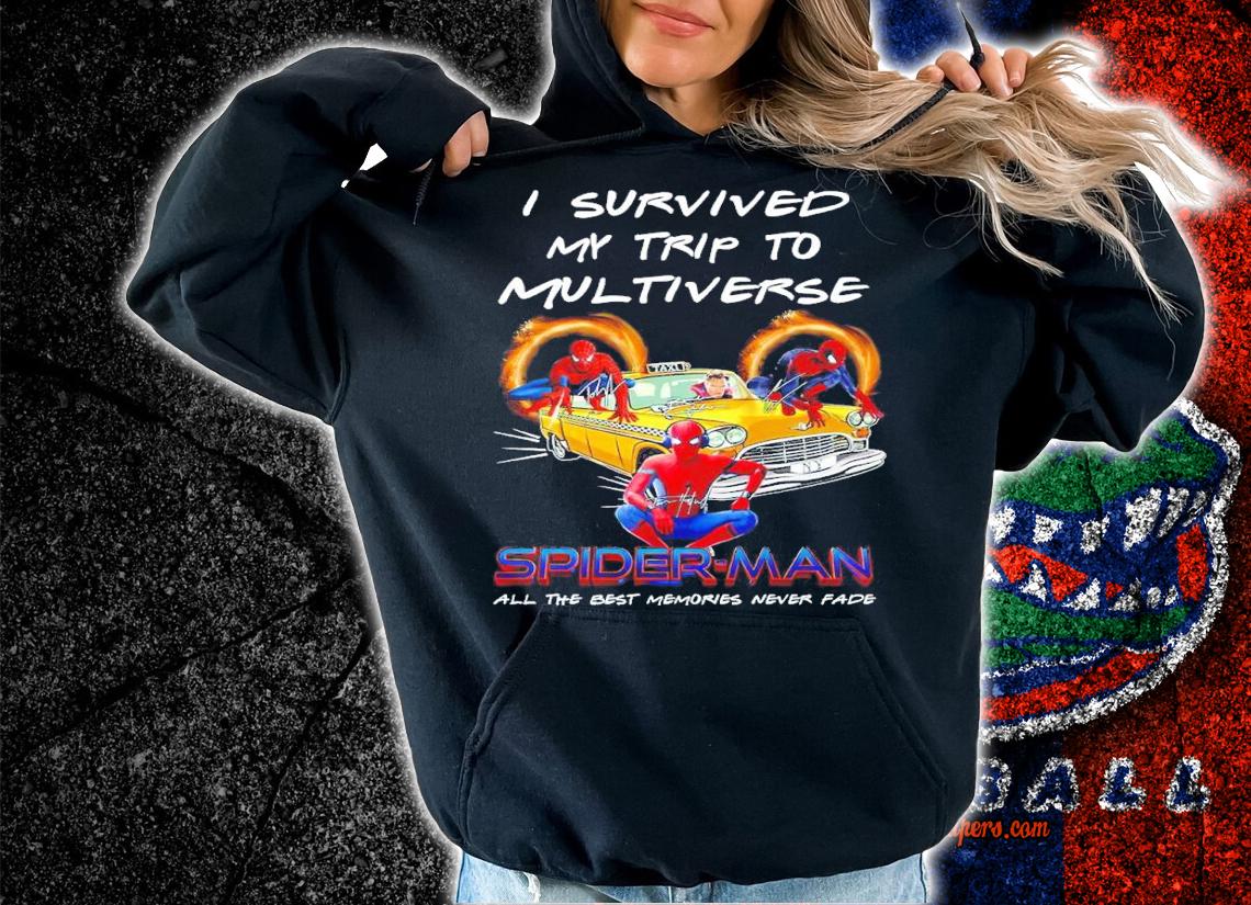 I survived my trip to multiverse Spider Man all the best memories never fade shirt hoodie