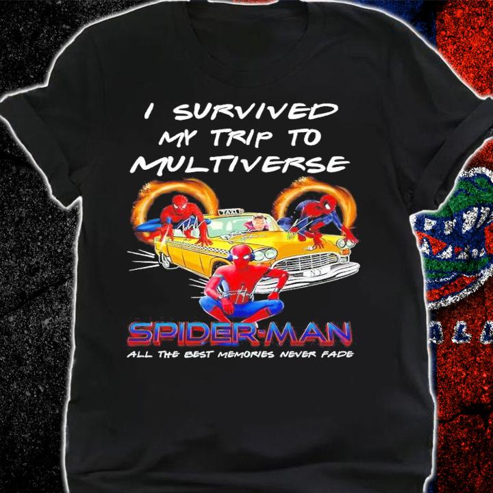 I survived my trip to multiverse Spider Man all the best memories never fade shirt shirt