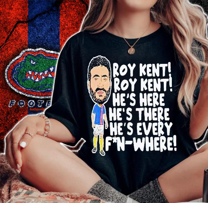 Ted Lasso Roy Kent Roy Kent He's here He's there He's every fun-where T-shirt