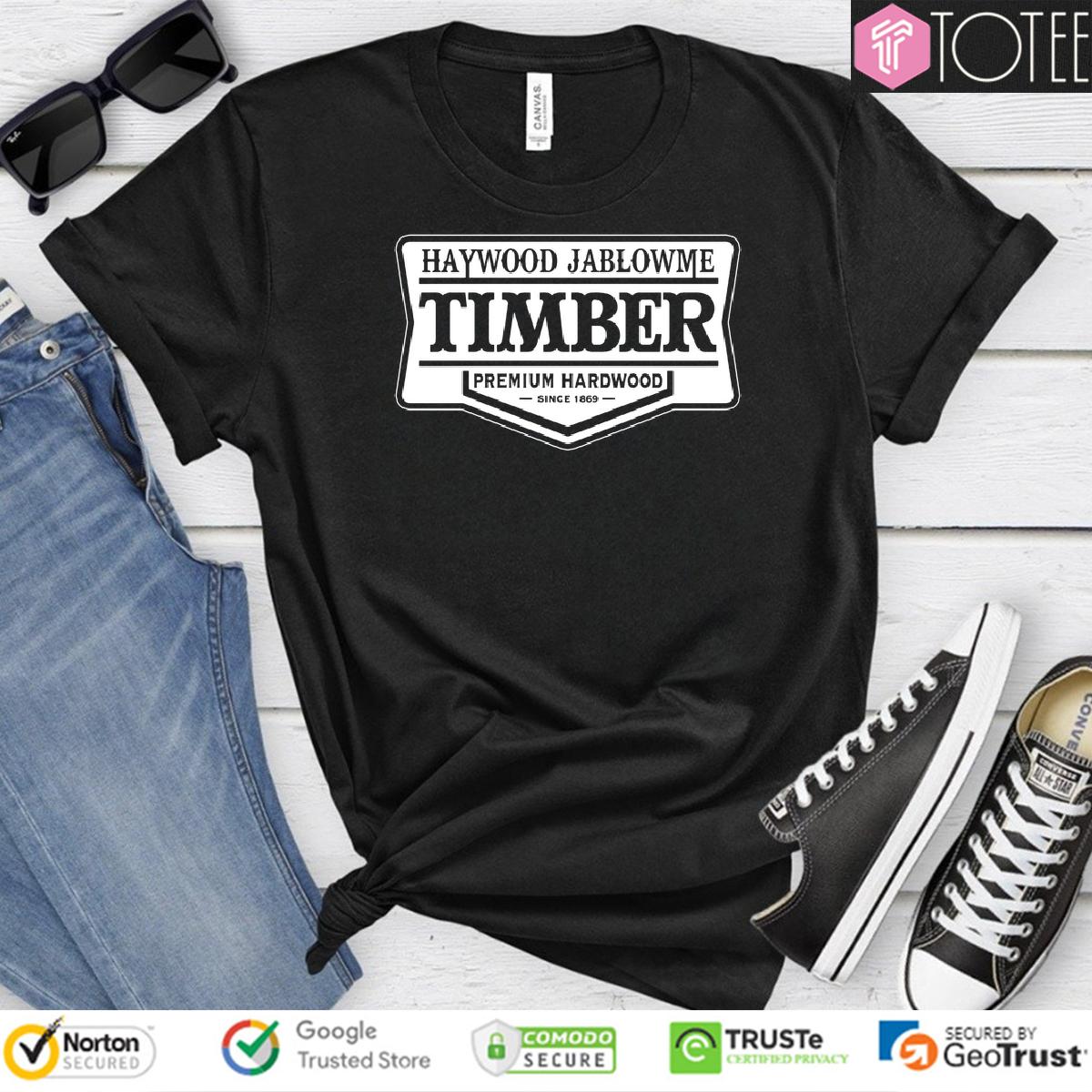 Haywood Jablowme Timber Shirt: Own the Legend, Get Yours Now!