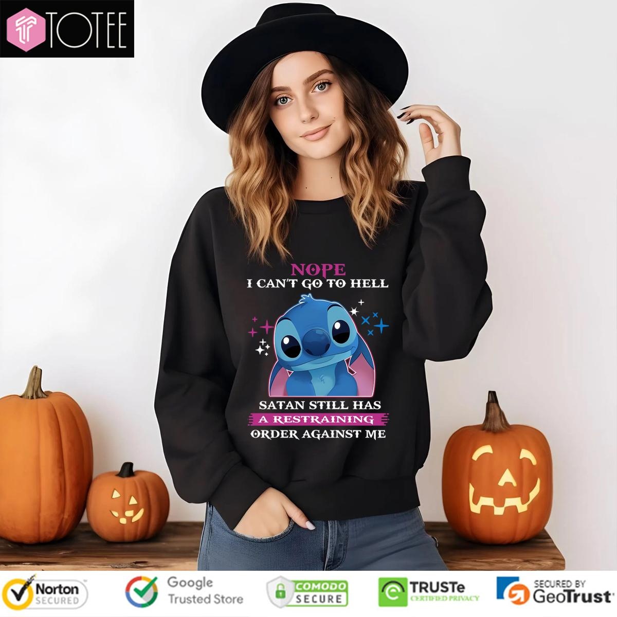 Stitch Nope I Cant Go To Hell Satan Still Has A Restraining Order Against Me Cute Sweatshirt